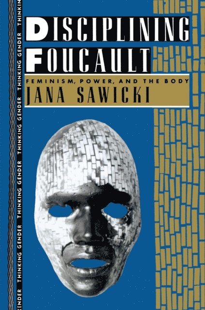 Jana Sawicki - Disciplining Foucault, E-bok