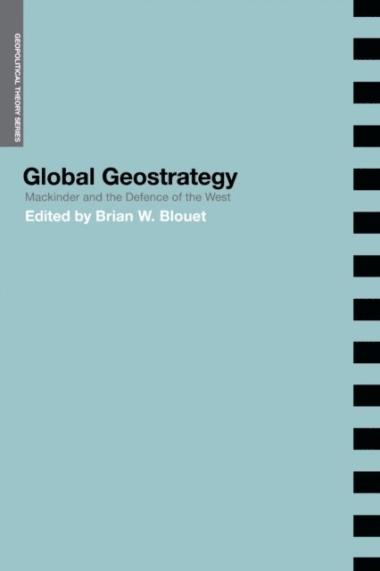 Brian Blouet - Global Geostrategy, E-bok