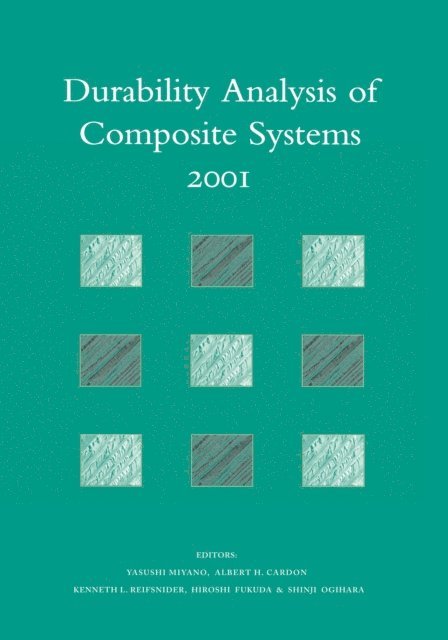 S. Ogihara, H. Fukada, A.H. Reifsnider, A.H. Cardon, Y. Miyano - Durability Analysis of Composite Systems 2001, E-bok