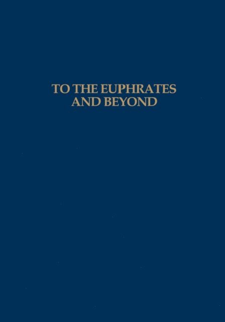 P.M.M.G. Akkermans, H.H. Curvers, O.M.C. Haex - To the Euphrates and Beyond, E-bok