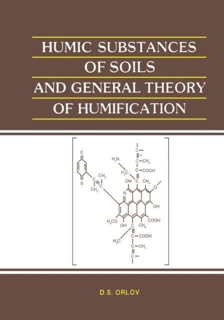 D.S. Orlov - Humic Substances of Soils and General Theory of Humification, E-bok