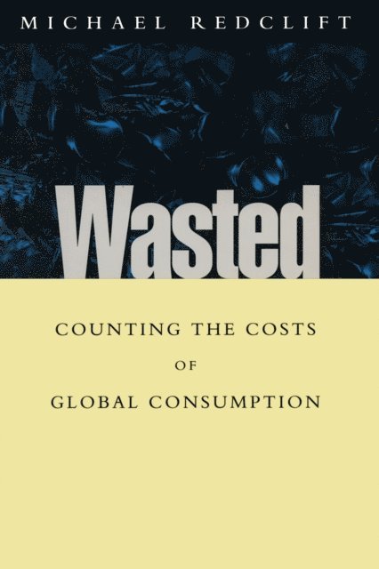 Michael Redclift - Wasted, E-bok
