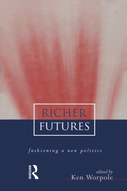 Ken Worpole - Richer Futures, E-bok