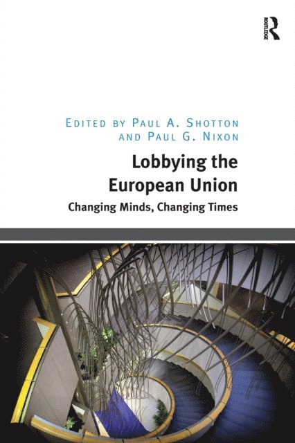 Paul G. Nixon, Paul A. Shotton - Lobbying the European Union, E-bok
