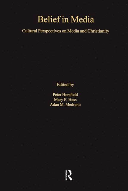 Mary E. Hess, Peter Horsfield - Belief in Media, E-bok