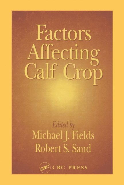Robert S. Sand, Michael J. Fields - Factors Affecting Calf Crop, E-bok