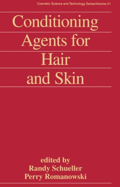 Perry Romanowski, Randy Schueller - Conditioning Agents for Hair and Skin, E-bok
