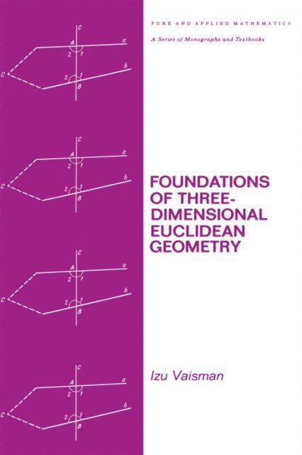 Izu Vaisman - Foundations of Three-Dimensional Euclidean Geometry, E-bok