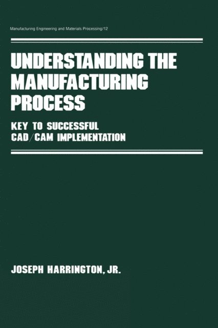Harrington - Understanding the Manufacturing Process, E-bok