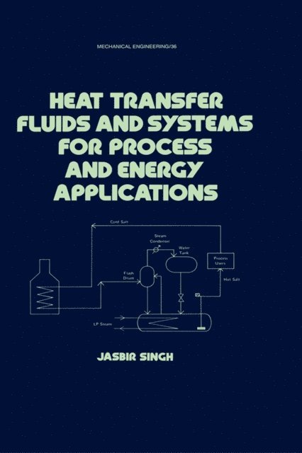 Jasbir Singh - Heat Transfer Fluids and Systems for Process and Energy Applications, E-bok