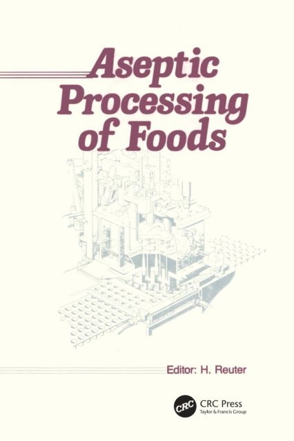Helmut Reuter - Aseptic Processing of Foods, E-bok