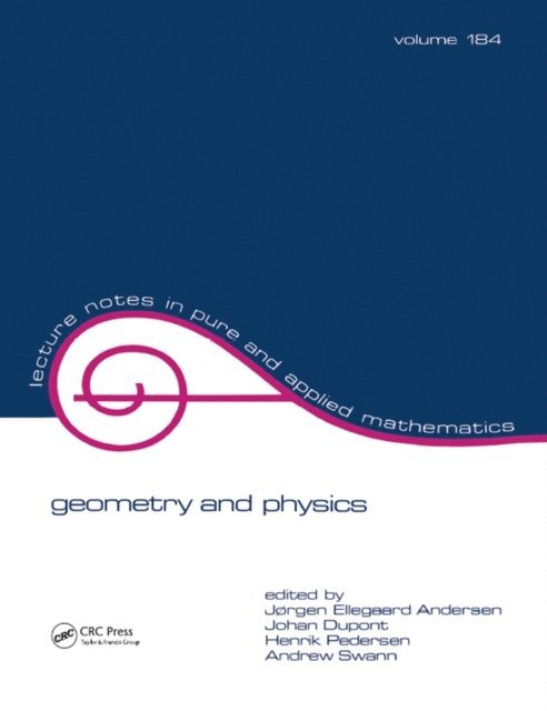 Andrew Swann, J. Dupont, J. Andersen, H. Pedersen - Geometry and Physics, E-bok