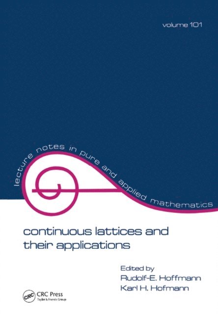 Rudolf E. Hoffmann - Continuous Lattices and Their Applications, E-bok
