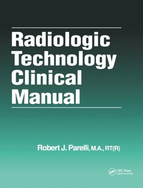 Robert J. Parelli - Radiologic Technology Clinical Manual, E-bok