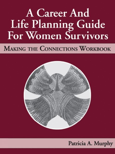 Patricia Murphy - Career and Life Planning Guide for Women Survivors, E-bok