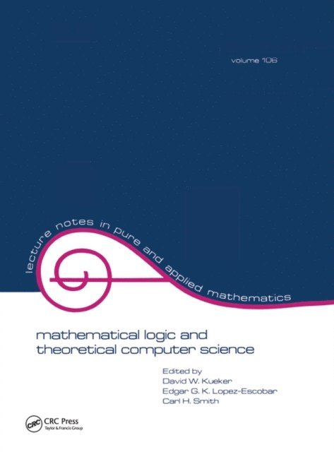 David Kueker - Mathematical Logic and Theoretical Computer Science, E-bok