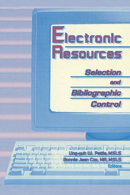 Bonnie J Cox, Ling Yuh W Pattie - Electronic Resources, E-bok
