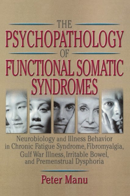 Peter Manu, Roberto Patarca-Montero - Psychopathology of Functional Somatic Syndromes, E-bok