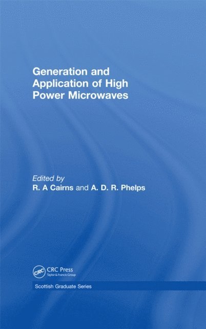A.D.R. Phelps, R.A Cairns - Generation and Application of High Power Microwaves, E-bok