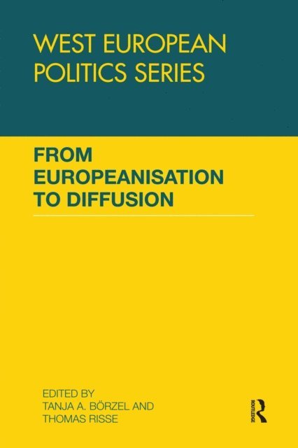 Thomas Risse, Tanja A. Borzel - From Europeanisation to Diffusion, E-bok