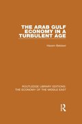 Arab Gulf Economy in a Turbulent Age (RLE Economy of Middle East)