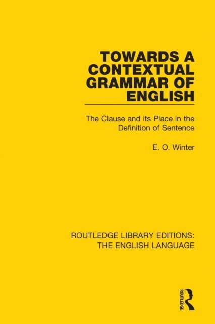 Eugene Winter - Towards a Contextual Grammar of English, E-bok
