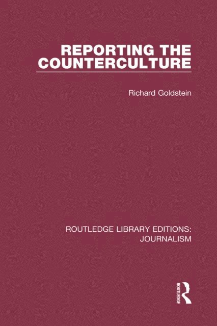 Richard P. Goldstein - Reporting the Counterculture, E-bok