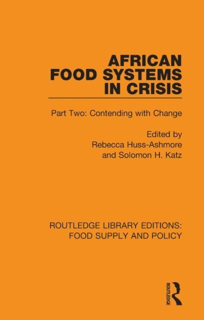 Solomon H Katz, Rebecca Huss-Ashmore - African Food Systems in Crisis, E-bok