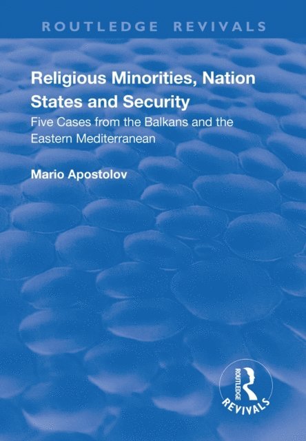 Mario Apostolov - Religious Minorities, Nation States and Security, E-bok