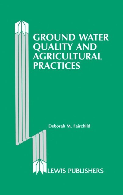 Deborah Fairchild - Ground Water Quality and Agricultural Practices, E-bok. Tillgänglighet: Lägg i varukorg