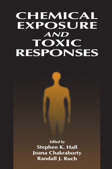 Stephen K. Hall - Chemical Exposure and Toxic Responses, E-bok