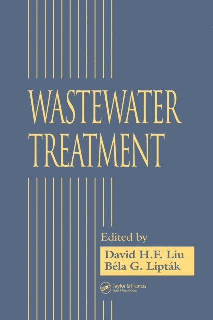 Bela G. Liptak, David H.F. Liu - Wastewater Treatment, E-bok