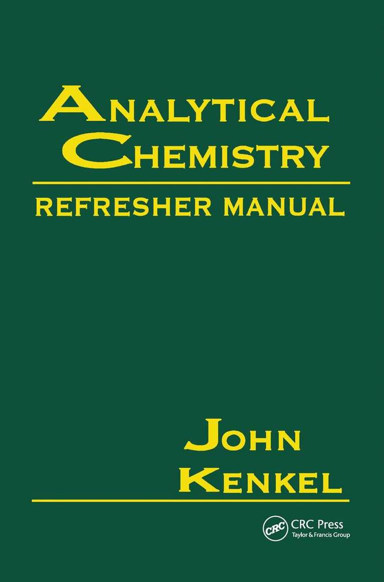 John Kenkel - Analytical Chemistry Refresher Manual, E-bok