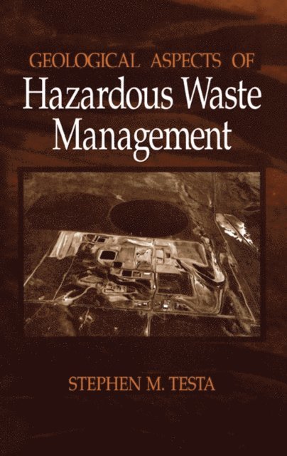 Stephen M. Testa - Geological Aspects of Hazardous Waste Management, E-bok