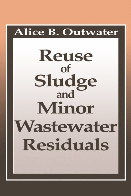 Berrin Tansel, Alice Outwater - Reuse of Sludge and Minor Wastewater Residuals, E-bok