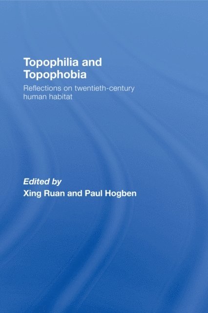 Paul Hogben, Xing Ruan - Topophilia and Topophobia, E-bok