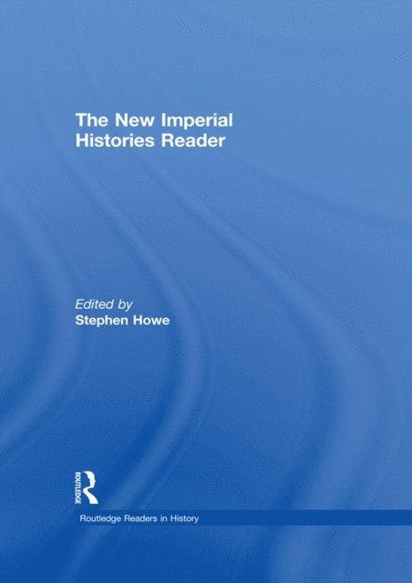 Stephen Howe - New Imperial Histories Reader, E-bok