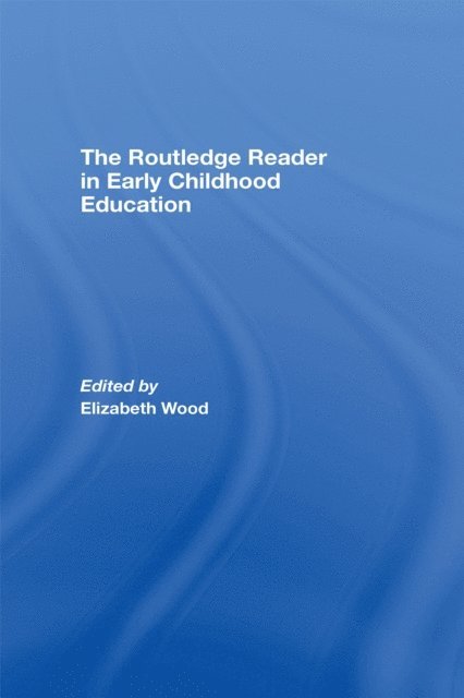 Elizabeth Wood - Routledge Reader in Early Childhood Education, E-bok