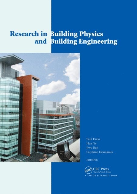 Guylaine Desmarais, Jiwu Rao, Hua Ge, Paul Fazio - Research in Building Physics and Building Engineering, E-bok