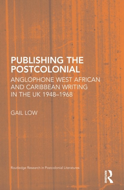 Gail Low - Publishing the Postcolonial, E-bok