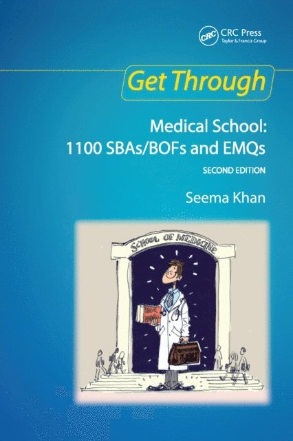 Seema Khan - Get Through Medical School: 1100 SBAs/BOFs and EMQs, 2nd edition, E-bok