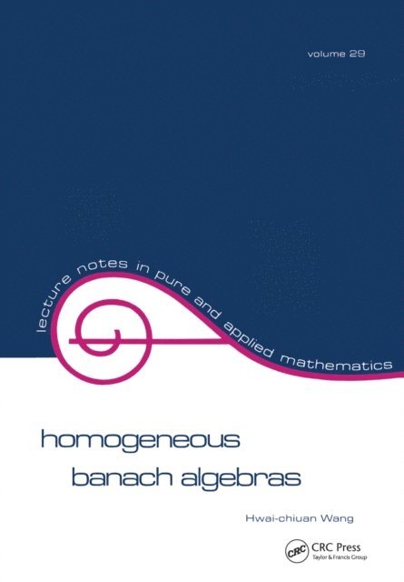 Hwai-Chiuan Wang - Homogeneous Banach Algebras, E-bok