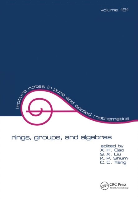 C.C. Yang, Kar-ping Shum, Shao-Xue Liu, X. Cao - Rings, Groups, and Algebras, E-bok