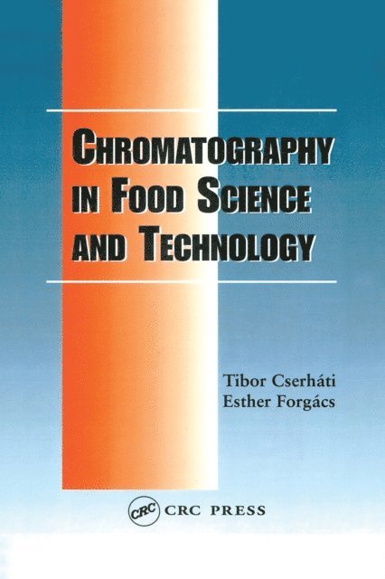 Esther Forgacs, Tibor Cserhati - Chromatography in Food Science and Technology, E-bok