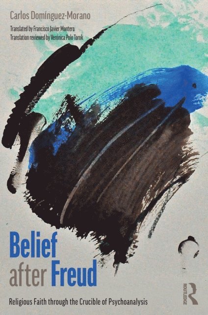 Carlos Dominguez-Morano - Belief after Freud, E-bok