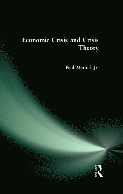 Paul Mattick Jr. - Economic Crisis and Crisis Theory, E-bok