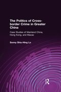 The Politics of Cross-border Crime in Greater China