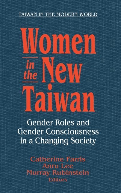 An East Gate Book, Murray A. Rubinstein, Lee Anru, Catherine Farris - Women in the New Taiwan, E-bok