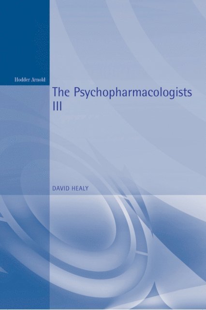 David Healy - Psychopharmacologists 3, E-bok