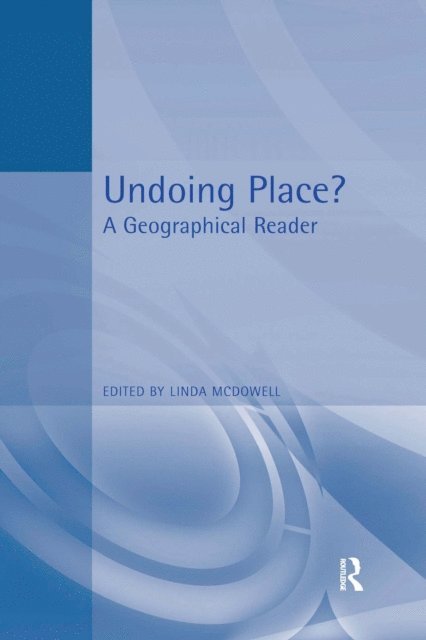Linda McDowell - Undoing Place?, E-bok